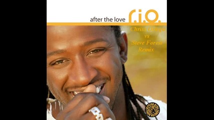 R.i.o. - After The Love ( Chriss Ortega vs Steve Forest Mix) 