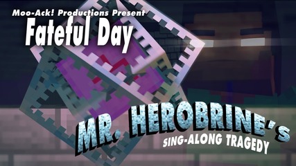 ‪♫‬ _Fateful Day_ Mr. Herobrine's Singalong Tragedy Act I - A Minecraft Parody of Brand New Day