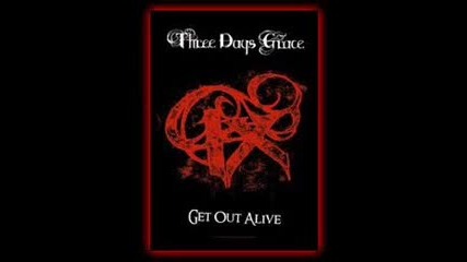 three days grace - get out alive