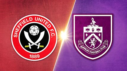 Sheffield United FC vs. Burnley FC - Game Highlights
