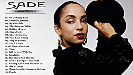 Sade_ Best Songs Of Sade - Greatest Hits Full Album Of Sade