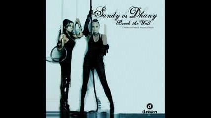 Sandy Vs Dhany - Break The Wall