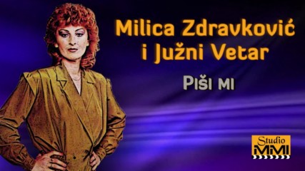 Milica Zdravkovic i Juzni Vetar - Pisi mi Audio 1985