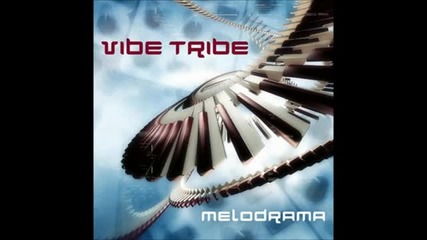 Vibe Tribe - Melodrama [full Album]