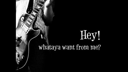Whataya want from me- Adam Lambert lyrics