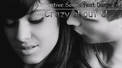 * Румънско 2012 * Inventive Sound feat. Danny D - Crazy about U