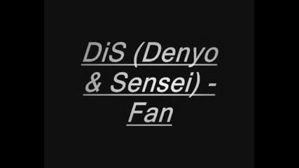 Denyo & Sensei - Fan