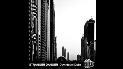 Stranger Danger - If She Knew (original Mix)