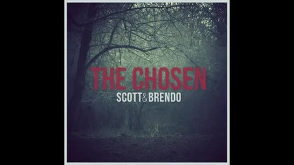 Scott & Brendo - The Chosen