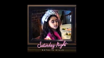 *2013* Natalia Kills - Saturday night