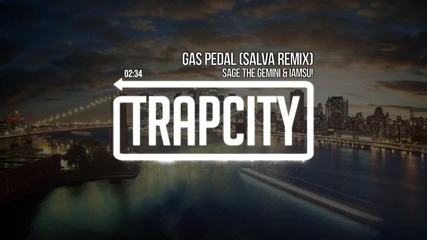 Sage The Gemini & Iamsu! - Gas Pedal ( Salva Remix)