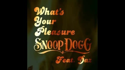 *2014* Snoop Dogg ft. Daz Dillinger - What's your pleasure