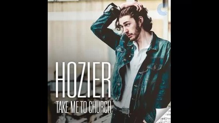 *2015* Hozier - Take Me to Church