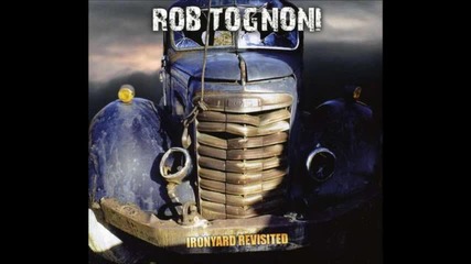 Rob Tognoni Band - The Good Die Young