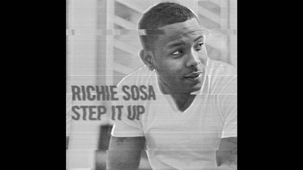 Richie Sosa - Step It Up ( Official Song )