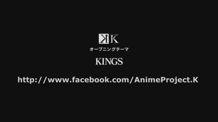 K Project - Anime Op Full [kings by Angela] Live Concert