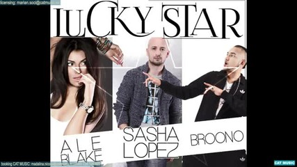 Sasha Lopez ft. Ale Blake Broono - Lucky Star (official Vbox7