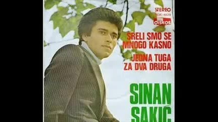 Sinan Sakic-jedna Tuga za dva Druga