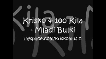 Krisko 100 Kila - Mladi Bulki.flv
