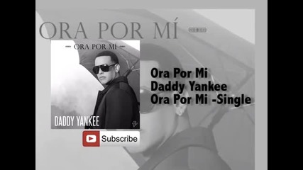 /превод/ Daddy Yankee - Ora Por Mi
