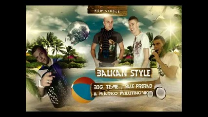 Big Time ft Marko Milutinovic & Sale Prerad - Balkan Style