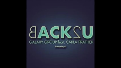 Galaxy Group feat. Carla Prather - Back2u