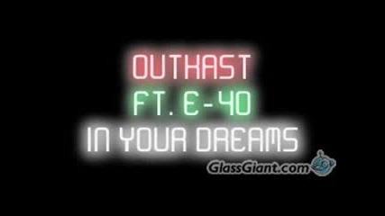 Outkast - In Your Dreams