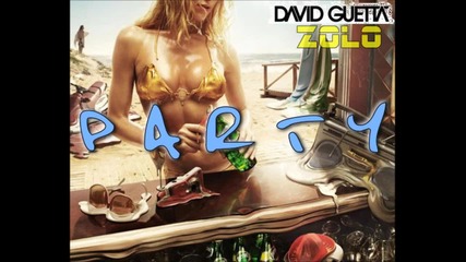 David Guetta ft. Zolo - Party # Високо Качество #
