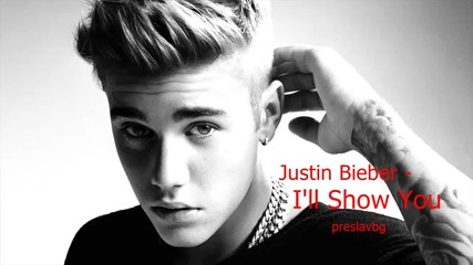 Justin Bieber - I'll Show You