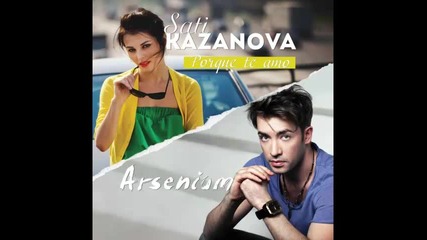 *2014* Arsenium ft. Sati Kazanova - Porque te amo