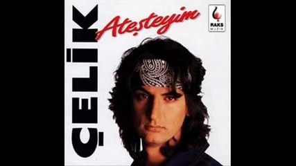 Senden haber yok - Celik 