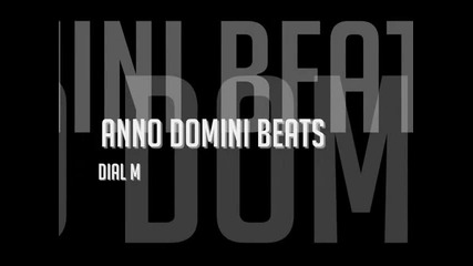 Anno Domini Beats - Dial M (instrumental)