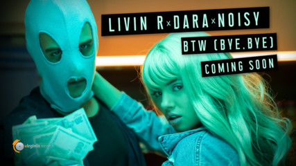 Livin R x DARA x Noisy - BTW (Bye, Bye) (Official Teaser)