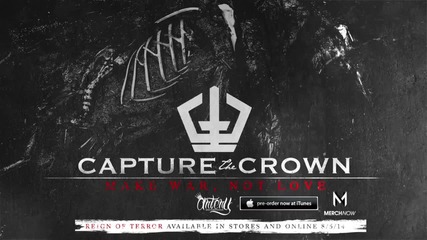 Capture the Crown - Make War, Not Love