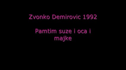 Zvonko - Pamtim suze i oca i majke