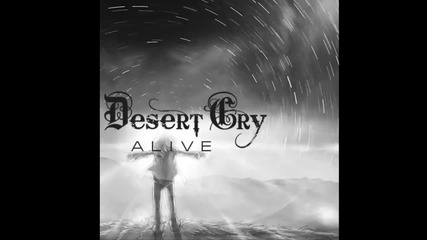 Desert cry - Alive (превод)