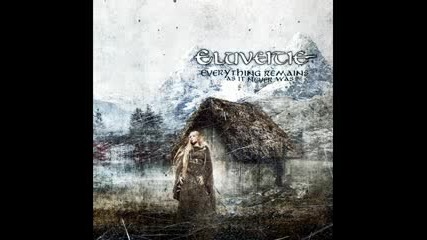 Eluveitie - Quoth The Raven : * Everything Remains ( As It Never Was ) * 2010 