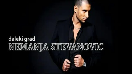 Nemanja Stevanovic - Daleki Grad 