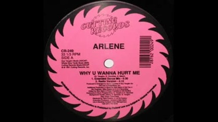Arlene - Why U Wanna Hurt Me ( Club Mix ) 1991