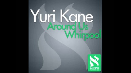 Yuri Kane - Around You (original Mix) Hq
