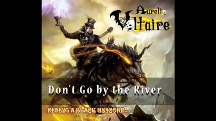 Voltaire-dont go by the river