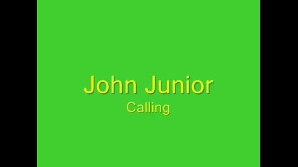 John Junior - Calling