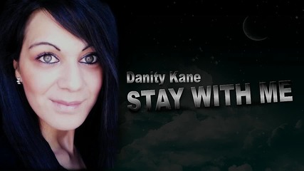 Страхотна! Danity Kane - Stay With Me / Остани с мен ... + Текст / Превод ®
