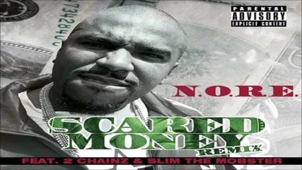 N.o.r.e.- Scared Money (remix) Ft 2 Chainz & Slim The Mobster