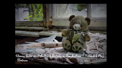 Cherry Coke vs. Pitbull - I Believe In The Anthem (extended mix) 