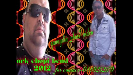ork.chopi bend 2012 gunaydin video vbox7