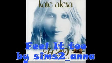 Kate Alexa - Feel It Too