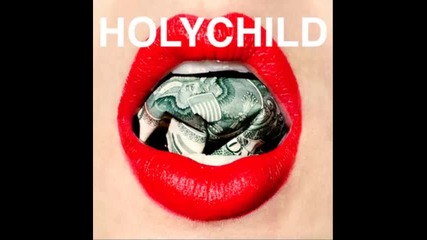*2015* Holychild - Money All Around