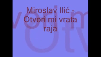 Miroslav Ilic-otvori mi vrata raja