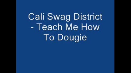 Cali Swag District - Teach Me Hoeto Dougie
